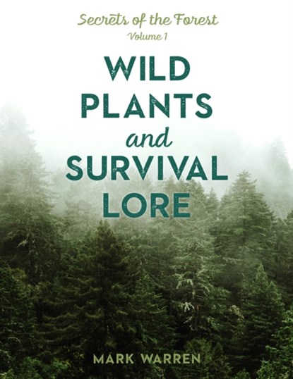 Wild Plants and Survival Lore, Mark Warren - Paperback - 9781493045556