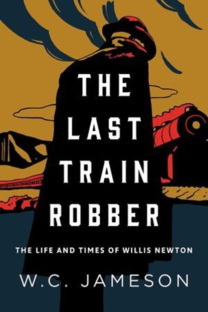 The Last Train Robber, W.C. Jameson - Ebook - 9781493046096