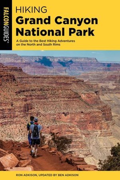 Hiking Grand Canyon National Park, Ben Adkison - Ebook - 9781493046577