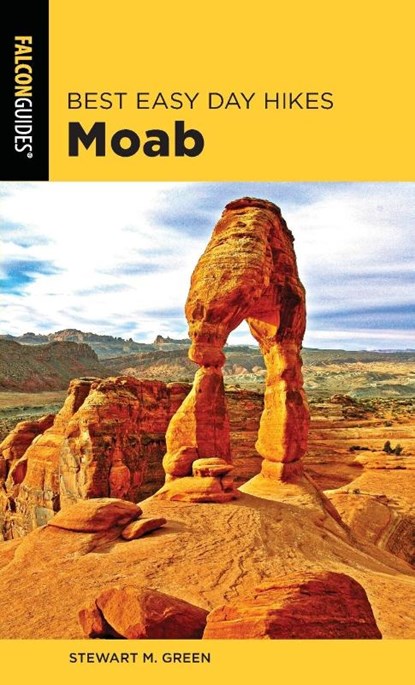Best Easy Day Hikes Moab, Stewart M. Green - Paperback - 9781493046881
