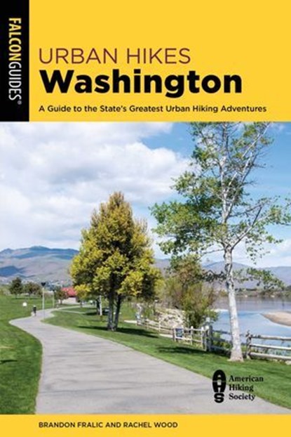 Urban Hikes Washington, Brandon Fralic ; Rachel Wood - Ebook - 9781493047840