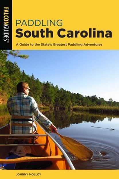 Paddling South Carolina, Johnny Molloy - Ebook - 9781493048335