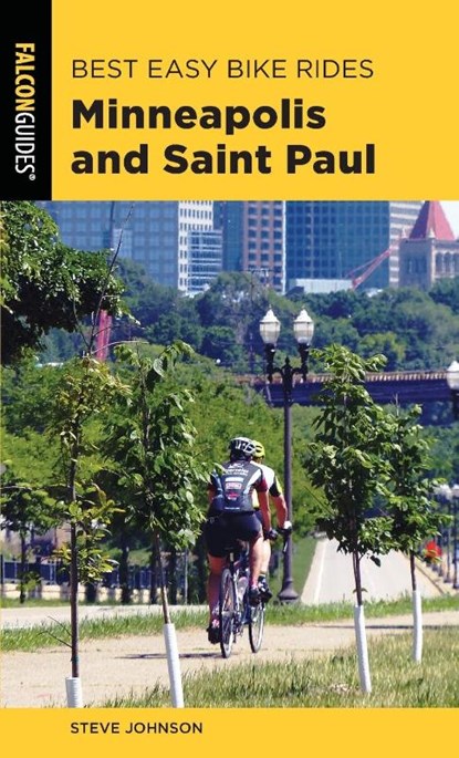 Best Easy Bike Rides Minneapolis and Saint Paul, Steve Johnson - Paperback - 9781493051946