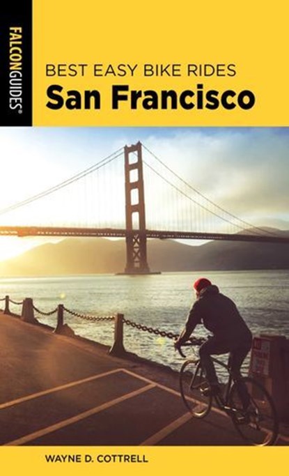 Best Easy Bike Rides San Francisco, Wayne D. Cottrell - Ebook - 9781493052448