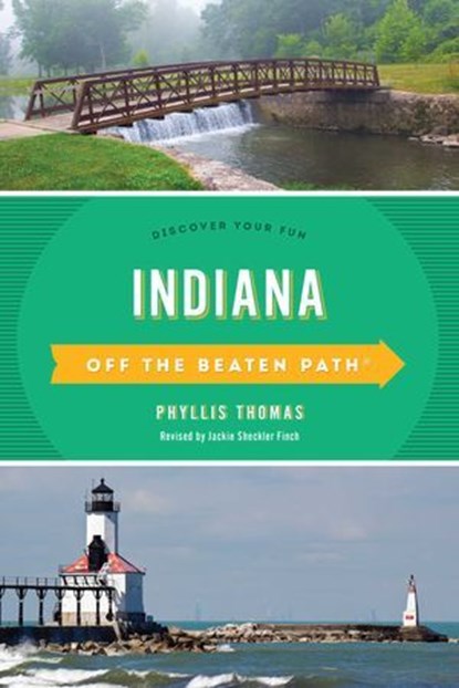 Indiana Off the Beaten Path®, Jackie Sheckler Finch ; Phyllis Thomas - Ebook - 9781493053568