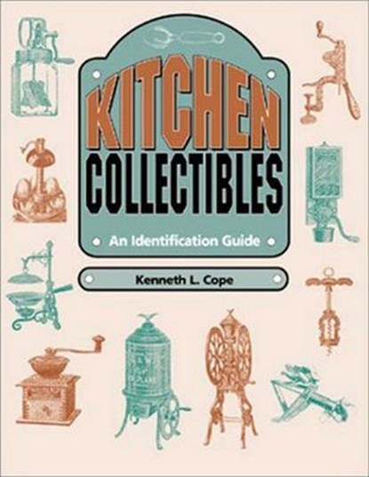 Kitchen Collectibles, Kenneth L. Cope - Ebook - 9781493054121