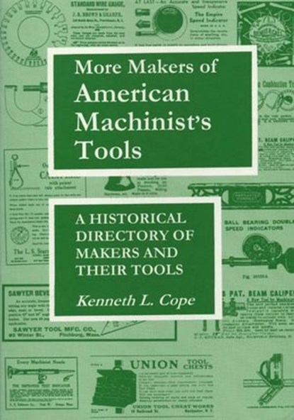 More Makers of American Machinist's Tools, Kenneth L. Cope - Ebook - 9781493054190