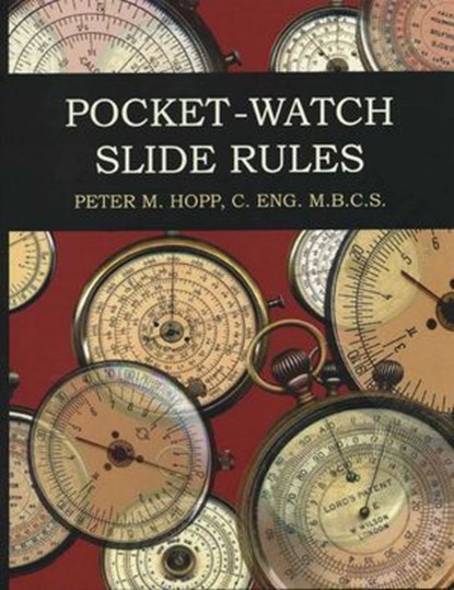 Pocket-Watch Slide Rules, Peter M. Hopp - Ebook - 9781493054251