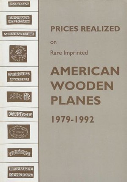 Prices Realized on Rare Imprinted American Wooden Planes - 1979-1992, Emil Pollak ; Martyl Pollak - Ebook - 9781493054329