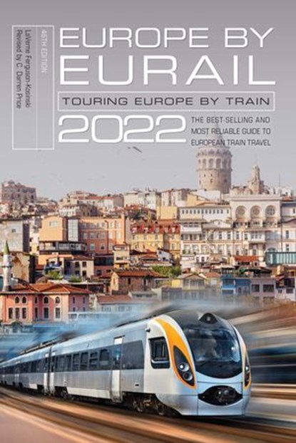 Europe by Eurail 2022, LaVerne Ferguson-Kosinski ; C. Darren Price - Ebook - 9781493054770