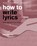 How to Write Lyrics, Rikky Rooksby - Paperback - 9781493056156