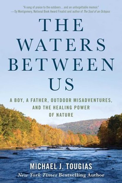 The Waters Between Us, Michael J. Tougias - Ebook - 9781493057610