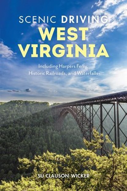 Scenic Driving West Virginia, Su Clauson-Wicker - Ebook - 9781493058273