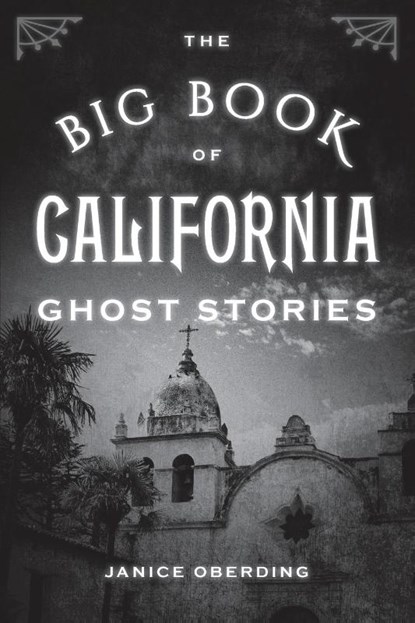 The Big Book of California Ghost Stories, Janice Oberding - Paperback - 9781493058624