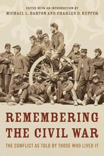 Remembering the Civil War, Michael Barton ; Charles Kupfer - Paperback - 9781493059331