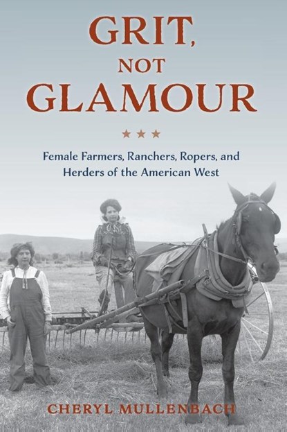 Grit, Not Glamour, Cheryl Mullenbach - Paperback - 9781493060498