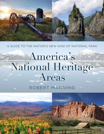 America's National Heritage Areas, Robert Manning - Ebook - 9781493060672