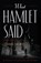 What Hamlet Said, Terry Mort - Paperback - 9781493061945