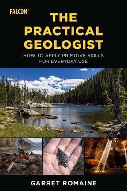 Practical Geologist, Garret Romaine - Ebook - 9781493062140