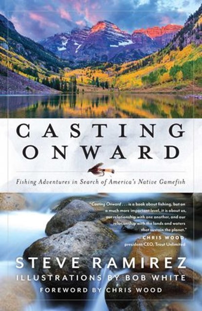 Casting Onward, Steve Ramirez - Ebook - 9781493062300