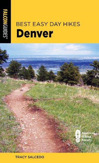 Best Easy Day Hikes Denver, Tracy Salcedo - Paperback - 9781493062973