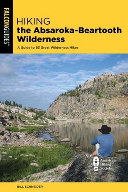 Hiking the Absaroka-Beartooth Wilderness, Bill Schneider - Ebook - 9781493063284