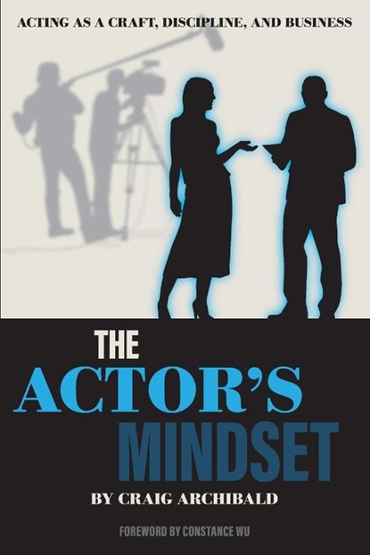 The Actor's Mindset, Craig Archibald - Paperback - 9781493063345
