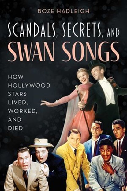 Scandals, Secrets and Swansongs, Boze Hadleigh - Ebook - 9781493063444