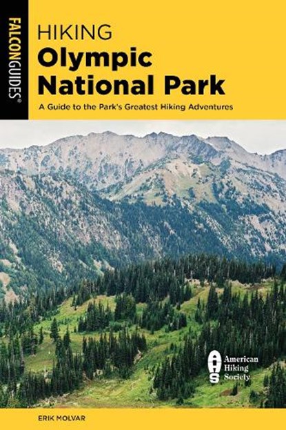 Hiking Olympic National Park, Erik Molvar - Paperback - 9781493063536