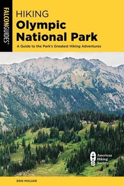 Hiking Olympic National Park, Erik Molvar - Ebook - 9781493063543