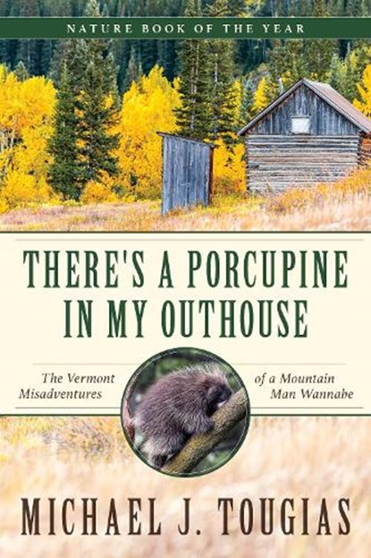 There's a Porcupine in My Outhouse, Michael J. Tougias - Paperback - 9781493063659