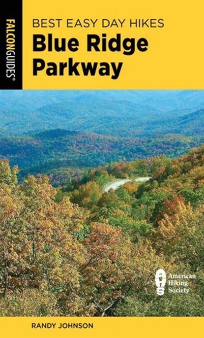 Best Easy Day Hikes Blue Ridge Parkway, Randy Johnson - Ebook - 9781493063871