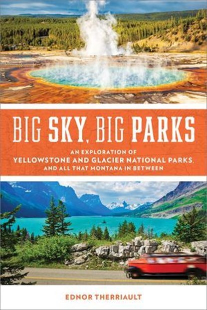 Big Sky, Big Parks, Ednor Therriault - Ebook - 9781493064762