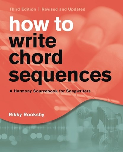 How to Write Chord Sequences, Rikky Rooksby - Paperback - 9781493065387