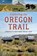 Exploring the Oregon Trail, Kay W. Scott ; David L. Scott - Paperback - 9781493066070
