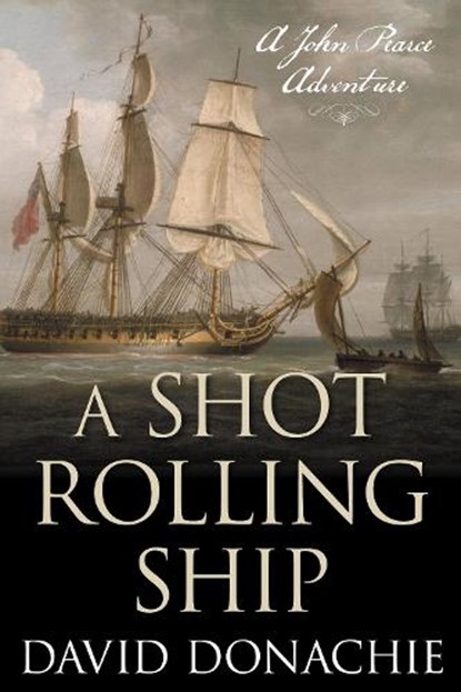 A Shot Rolling Ship, David Donachie - Paperback - 9781493066278