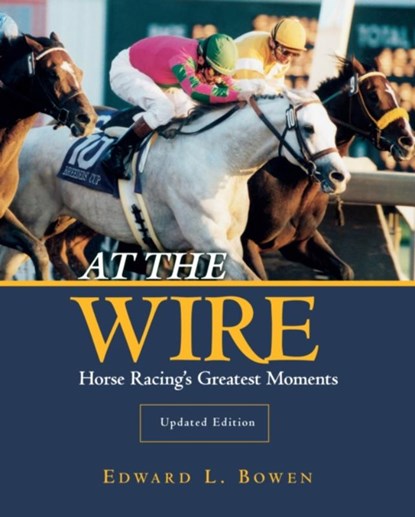 At the Wire, Edward L. Bowen - Paperback - 9781493066438