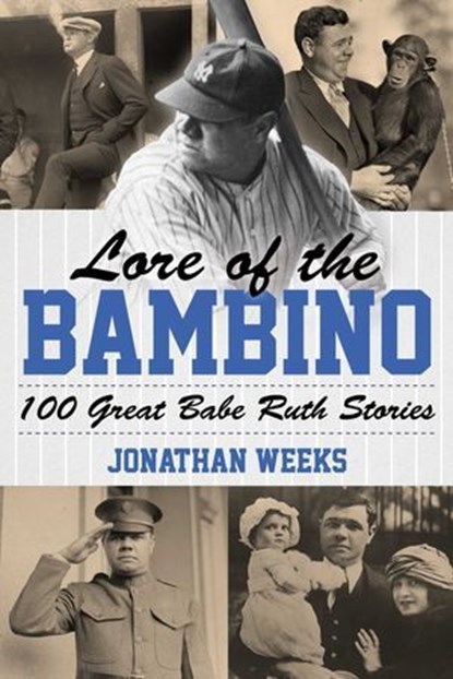 Lore of the Bambino, Jonathan Weeks - Ebook - 9781493066940