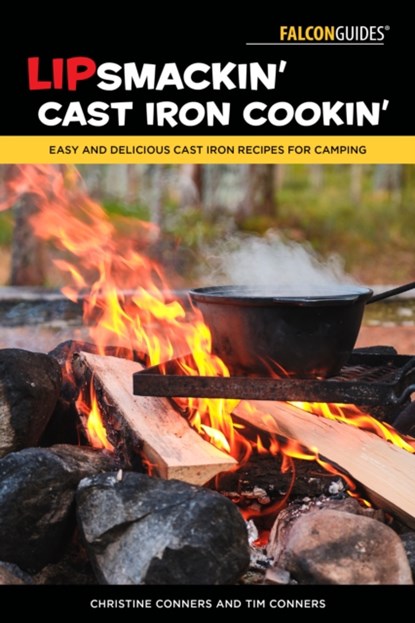 Lipsmackin' Cast Iron Cookin', Christine Conners ; Tim Conners - Paperback - 9781493067213