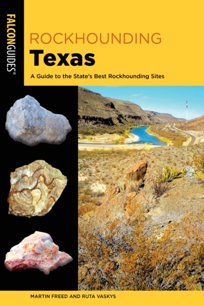 Rockhounding Texas, Martin Freed ; Ruta Vaskys - Paperback - 9781493067534