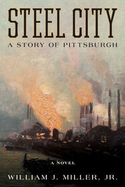 Steel City, William J. Miller Jr. - Ebook - 9781493068449