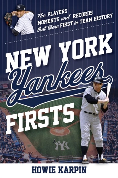 New York Yankees Firsts, Howie Karpin - Paperback - 9781493068456