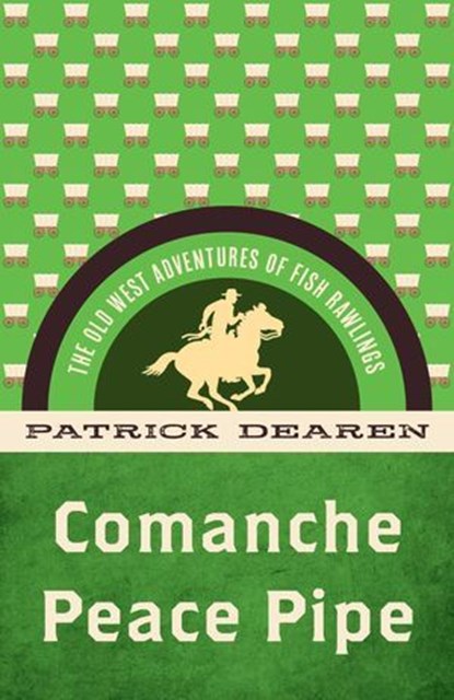 Comanche Peace Pipe, Patrick Dearen - Ebook - 9781493069521