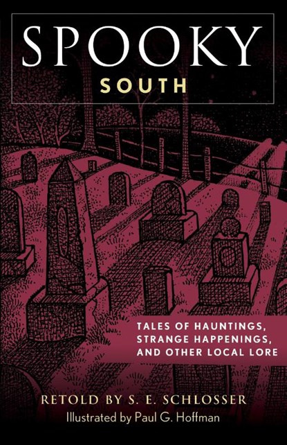 Spooky South, S. E. Schlosser - Paperback - 9781493069903