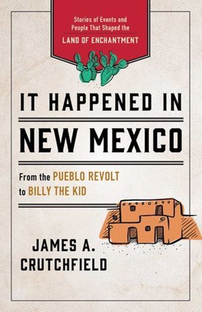 It Happened in New Mexico, James A. Crutchfield - Ebook - 9781493070411