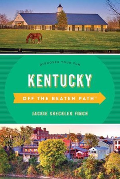 Kentucky Off the Beaten Path®, Jackie Sheckler Finch - Ebook - 9781493070435