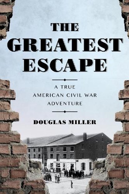 The Greatest Escape, Douglas Miller - Paperback - 9781493071852