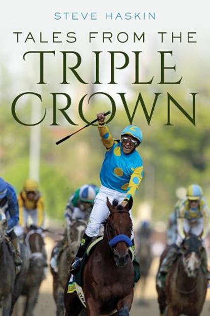 Tales from the Triple Crown, Steve Haskin - Paperback - 9781493073313