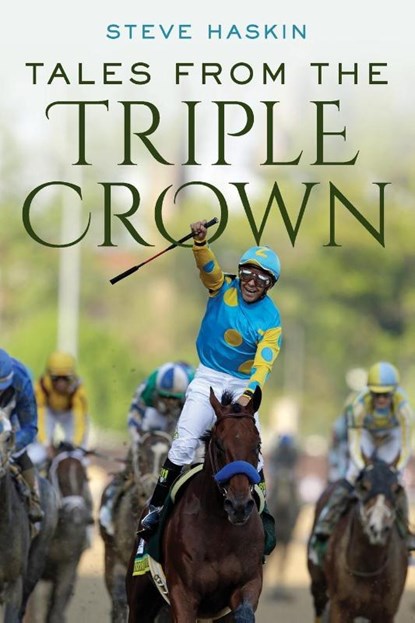 Tales from the Triple Crown, Steve Haskin - Paperback - 9781493073313