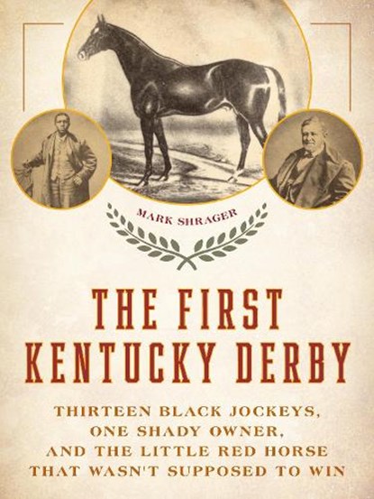 The First Kentucky Derby, Mark Shrager - Gebonden - 9781493073344